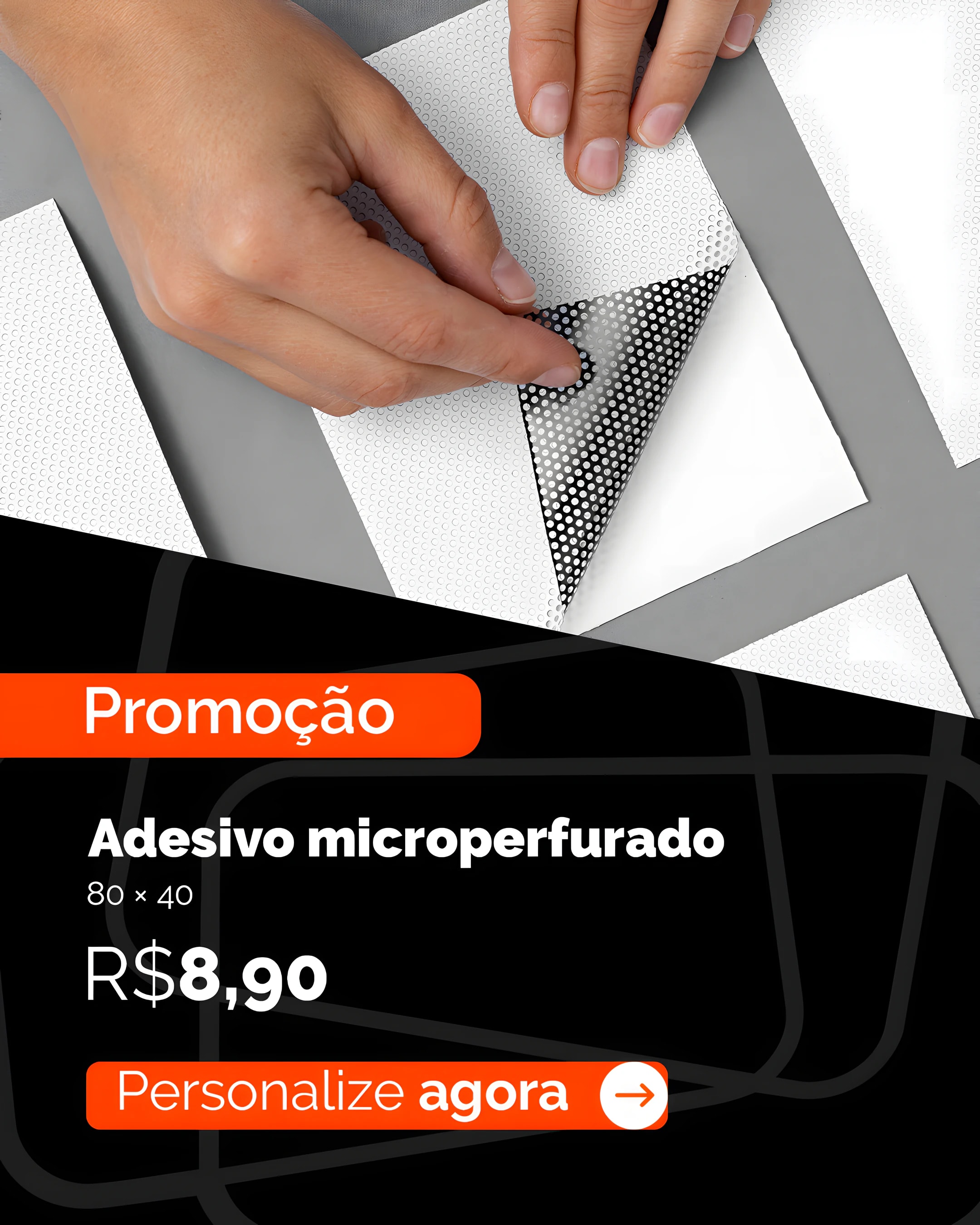 Promoção: adesivo microperfurado 80 × 40 por R$ 8,90. Personalize agora.